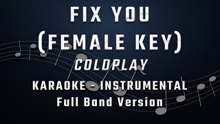 FIX YOU  FEMALE KEY  KARAOKE  INSTRUMENTAL  COLDPLAY [upl. by Fagen740]