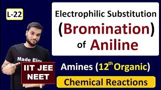 L22 Electrophilic Substitution Bromination Aniline Chemical Rxn  JEE NEET  By Arvind Arora [upl. by Hiltner]