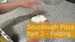 Sourdough Pizza Part 2  Folding [upl. by Au]