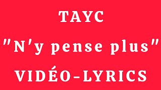 TAYC  ny pense plus  PAROLESLYRICS [upl. by Eille234]