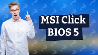 What is MSI Click BIOS 5 [upl. by Atiuqcir926]