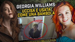 Uccisa per essere Usata come una Bambola Georgia Williams e il vicino necrofilo  True Crime [upl. by Zillah]