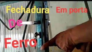 COMO INSTALAR FECHADURA EM PORTA DE FERRO [upl. by Vasta]