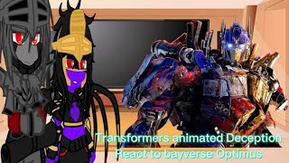 Transformers animated Deception React to bayverse Optimus [upl. by Acimat]