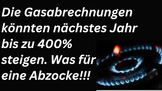 Gasrechnungen könnten nächstes Jahr um 400 steigen Unfassbar [upl. by Sclater]