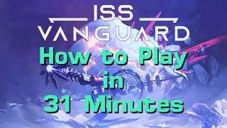 How to Play ISS Vanguard in 31 Minutes [upl. by Volkan]