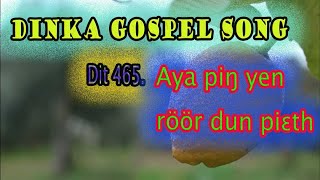 DINKA GOSPEL SONG AYA PING YEN ROOR DUN PIETH [upl. by Yrebmik]