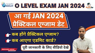 O Level Practical Jan 2024 Exam Date  आ गई O Level JAN 2024 प्रैक्टिकल एग्जाम डेट  GyanXp [upl. by Lamoree51]