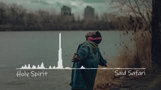 Said Safari  Holy Spirit Official Audio [upl. by Dag457]