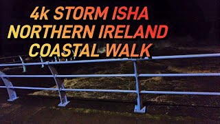 4k STORM ISHA Northern Ireland Coastal Walk Carrickfergus [upl. by Gnort699]