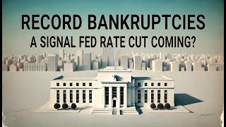 Fed Rate Cut Imminent Record Corporate Bankruptcies Signal Economic Stress [upl. by Huesman]