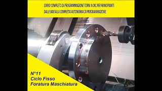 N°11 Corso completo programmazione torni CNC per principianti Ciclo di foratura e maschiatura [upl. by Elletnohs]