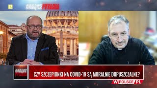 WIERZĘ W BOGA MAGAZYN RELIGIJNY CZY SZCZEPIONKI NA COVID19 SĄ MORALNIE DOPUSZCZALNE [upl. by Annaitat10]