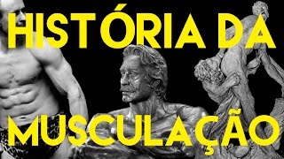 A HISTÓRIA DA MUSCULAÇÃO [upl. by Keese]