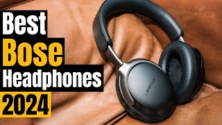 Bose Headphones 2024 The Ultimate Guide to the Best Noise Cancelling and Sound Quality [upl. by Marshall]