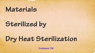 Materials sterilized by DRY HEAT STERILIZATION [upl. by Noramac681]