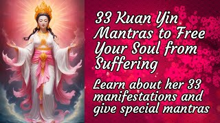 Mantras of the 33 Manifestations of Kuan Yin [upl. by Haland]