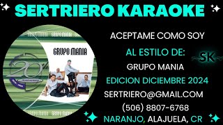 ACEPTAME COMO SOY  GRUPO MANIA ORIGINAL DEMO SERTRIERO KARAOKE [upl. by Willmert]