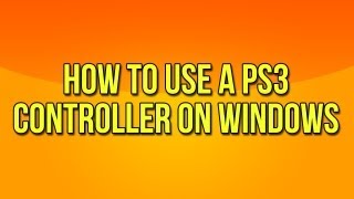 How to Use A Playstation 3 Controller on Windows Updated Version [upl. by Chalmer]