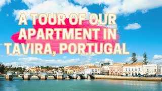 A Tour of Our Apartment in Tavira Portugal [upl. by Drofnil335]