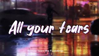 quotAll Your TearsquotThe Foundlings lyric video [upl. by Asher]