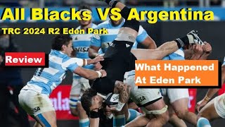 Review All Blacks VS Argentina G2 Eden Park TRC 2024 Reactions Analysis Recap What Happened [upl. by Ecneralc599]