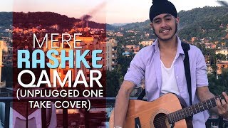 Mere Rashke Qamar Unplugged One Take Cover  Baadshaho  Acoustic Singh [upl. by Jezabelle]