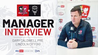 💬 Gary Caldwell pre Lincoln City H  Exeter City Football Club [upl. by Ariaek]