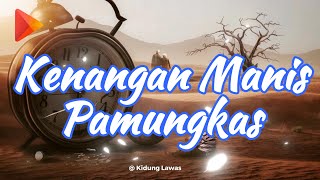 Kenangan Manis  Pamungkas  Lirik  Kidung Lawas Official Lyrics Video [upl. by Keriann]