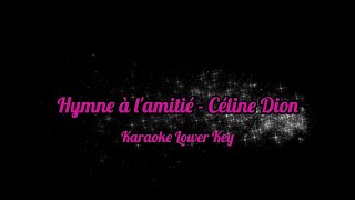 Hymne à lamitié  Céline Dion Karaoke Lower key [upl. by Ariak]