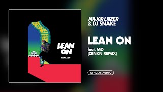 Major Lazer amp DJ Snake  Lean On feat MØ CRNKN Remix Official Audio [upl. by Rosamond539]