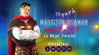 Markitos Guaman  Mamita Nueva Version 2019 Audio Oficial [upl. by Nosirrah]