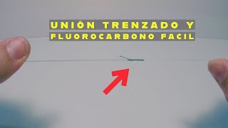 El nudo MÁS FACIL de pesca para UNIR TRENZADO Y FLUOROCARBONO [upl. by Comras834]