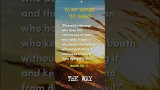 THE WAY AND THE WORLD TODAY 1 YOU WILL BE BLESSED IF YOU DO NOT PROFANE THE SABBATH 1 [upl. by Converse]