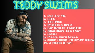 Teddy Swims Playlist  Top Playlist Of All Time 2024 [upl. by Dietsche]