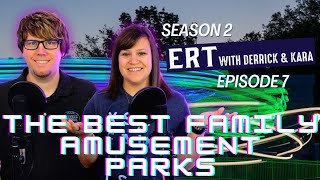 The Best Family Amusement Parks  ERT Season 2  Episode 7 [upl. by Idel]