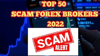 Top 50 scam forex brokers 2022 [upl. by Yasnyl867]