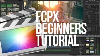 Final Cut Pro X Tutorial Beginners [upl. by Keller233]