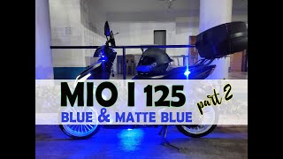 Mio I 125 Blue and Matte Blue Set Up 2020 Part 2 [upl. by Noid]