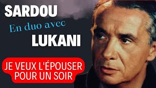 JE VEUX LEPOUSER POUR UN SOIR  Duo Michel Sardou amp Frank Lukani michelsardou Franklukani [upl. by Jehiah124]