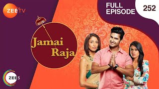 Jamai Raja  Full Ep  252  Sidharth Roshani Durga Mahi Mithul Samaira  Zee TV [upl. by Oiluj]