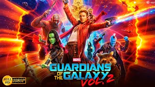 Guardians of the Galaxy Vol 2 2017 SciFi Action Movie  Chris Pratt  Full Movie Review  Facts [upl. by Vally]