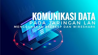 Komunikasi data pada jaringan LAN menggunakan beebeep dan wireshark [upl. by Christabel]