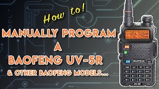 How to manually program a repeater into a Baofeng UV5R  and other Baofeng handhelds [upl. by Francis458]