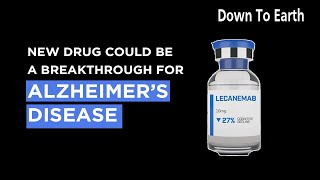 Lecanemab  New drug for Alzheimers Disease could be pathbreaking [upl. by Eelarol]