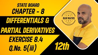 12th  EX 84  QNo5iii DIFFERENTIALS amp PARTIAL DERIVATIVES  CHAPTER 8STATE BOARD RAM MATHS [upl. by Eldora55]