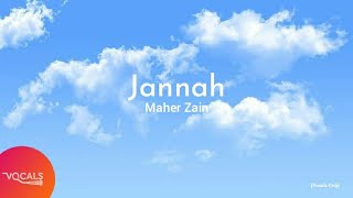 Maher Zain  Jannah  Vocals Only [upl. by Nyliuqcaj459]