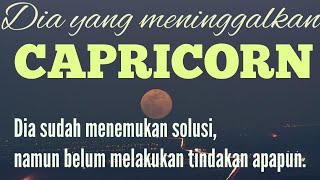 CAPRICORN  Dia sudah menemukan solusi namun belum menentukan langkah [upl. by Sedicla735]