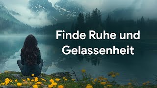 Geführte Meditation zur Gelassenheit – Finde innere Ruhe und Frieden [upl. by Calloway]