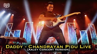 Daddy  Chandrayan Pidu Live  Aaley ආලේ Concert Version [upl. by Cirle]